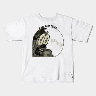 i am not fine Kids T-Shirt